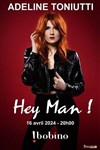 Adeline Toniutti dans Hey man ! - 