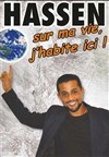 Hassen dans Sur ma vie j habite ici ! - 