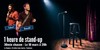 30 minutes chacun, 1 heure de stand-up - 