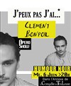 J'peux pas j'ai...Clément Bonpoil - 