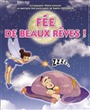 Fée de Beaux Rêves ! - 