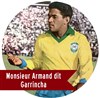 Monsieur Armand dit Garrincha - 