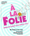 À la folie - 