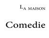 La Maison Comedie - 