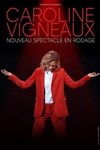 Caroline Vigneaux | Nouveau spectacle en rodage - 