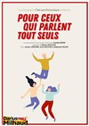 Pour ceux qui parlent tout seuls - 