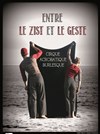 Entre le Zist et le geste - 