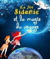 La fée Sidonie et la magie du voyage de la cie 7enscène - 