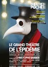 Le Grand Théâtre de l'Epidémie - 