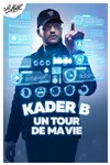 Kader B dans Un tour de ma vie - 