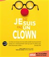 Je ne suis pas un clown - 