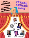 Têtard comedy club - 