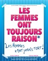 Les femmes ont toujours raison, les hommes n'ont jamais tort - 