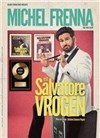 Michel Frenna dans Michel Frenna est Salvatore Vrogen - 