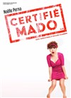 Noëlle Perna dans Certifié Mado - 