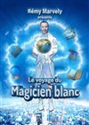 Le voyage du magicien blanc - 