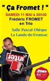 Frédéric Fromet dans Ça fromet ! - 