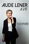 Aude Lener dans A vif - 