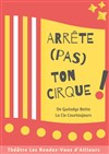 Arrête (pas) ton cirque ! - 