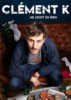 Clément Kersual dans Clément K ne croit en rien - 