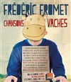 Frédéric Fromet - Chansons vaches - 