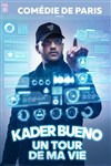 Kader Bueno dans Un tour de ma vie - 