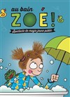 Au bain Zoé ! - 