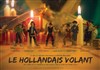 Le Hollandais Volant - 