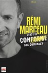 Rémi Marceau dans Certifié conforme aux originaux - 