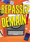 Repassez demain ! - 