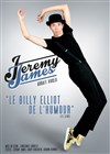 Jérémy James dans Jérémy James aurait voulu... - 