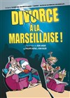 Divorce à la marseillaise - 