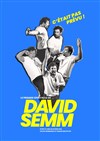 David Semm dans C'était pas prévu - 