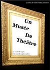 Un musée de théâtre - 