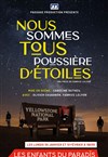 Nous sommes tous poussière d'étoiles - 