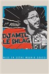 Djamil Le Shlag dans 1er round - 