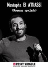 Mustapha El Atrassi | anciennement nouveau spectacle - 