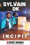 Sylvain DK dans Incipit - 