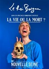 Le Roi Borgne dans La vie ou la mort ? - 