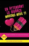 En attendant le divorce, marions-nous ! - 