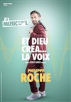 Philippe Roche dans Et Dieu créa... La voix ! - 