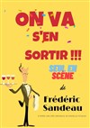 Frédéric Sandeau dans On va s'en sortir - 