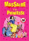 Massacre à la princesse - 