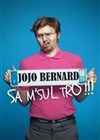 Jojo Bernard dans Sa m'sul trooo ! - 