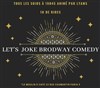 Let's joke brodway comedy - 