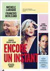 Encore un instant | avec François Berléand et Michèle Laroque - 