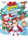 Le Noël du super petit chaperon rouge - 