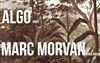 Algo + Marc Morvan - 