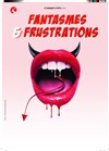 Fantasmes et frustrations - 