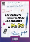 Les parents viennent de Mars, les enfants du McDo ! Chez papa - 